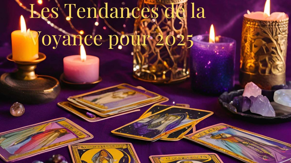 Les Tendances de la Voyance pour 2025 : Prédictions et Nouvelles Approches Spirituelles